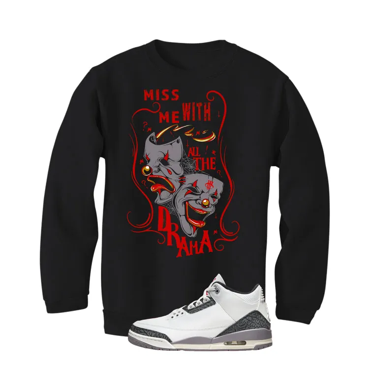 Air Jordan 3 Cement Grey Black T-Shirt (MISS ME WITH THE DRAMA)| illcurrency