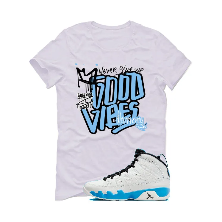 Air Jordan 9 “Powder Blue” | illcurrency White T-Shirt (Good Vibes)