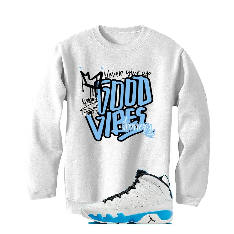 Air Jordan 9 “Powder Blue” | illcurrency White T-Shirt (Good Vibes)