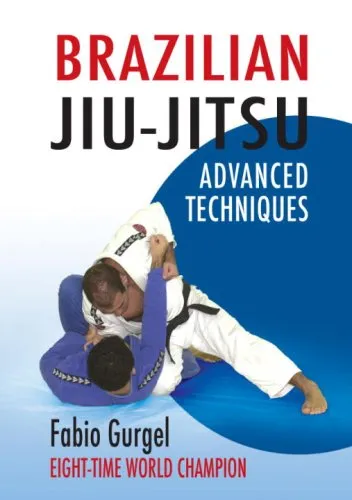 Brazilian Jiu-Jitsu Advanced Techniques Book by Fabio Gurgel (Preowned)