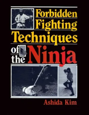 Forbidden Fighting Techniques of the Ninja