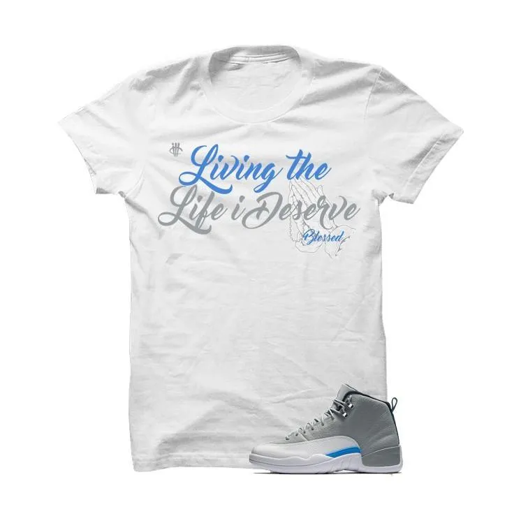 Jordan 12 Wolf Grey White T Shirt (Living The Life I Deserve)