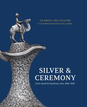 Silver & Ceremony from Southern Asia 1830–1930